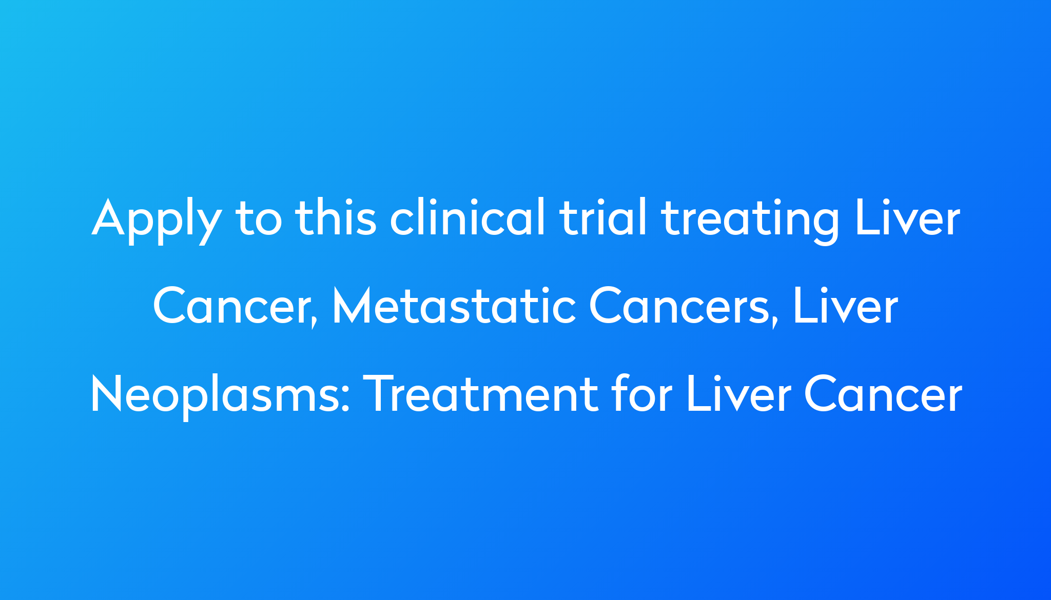 treatment-for-liver-cancer-clinical-trial-2022-power